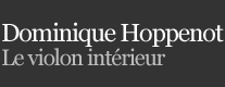 Dominique Hoppenot : Le violon intérieur